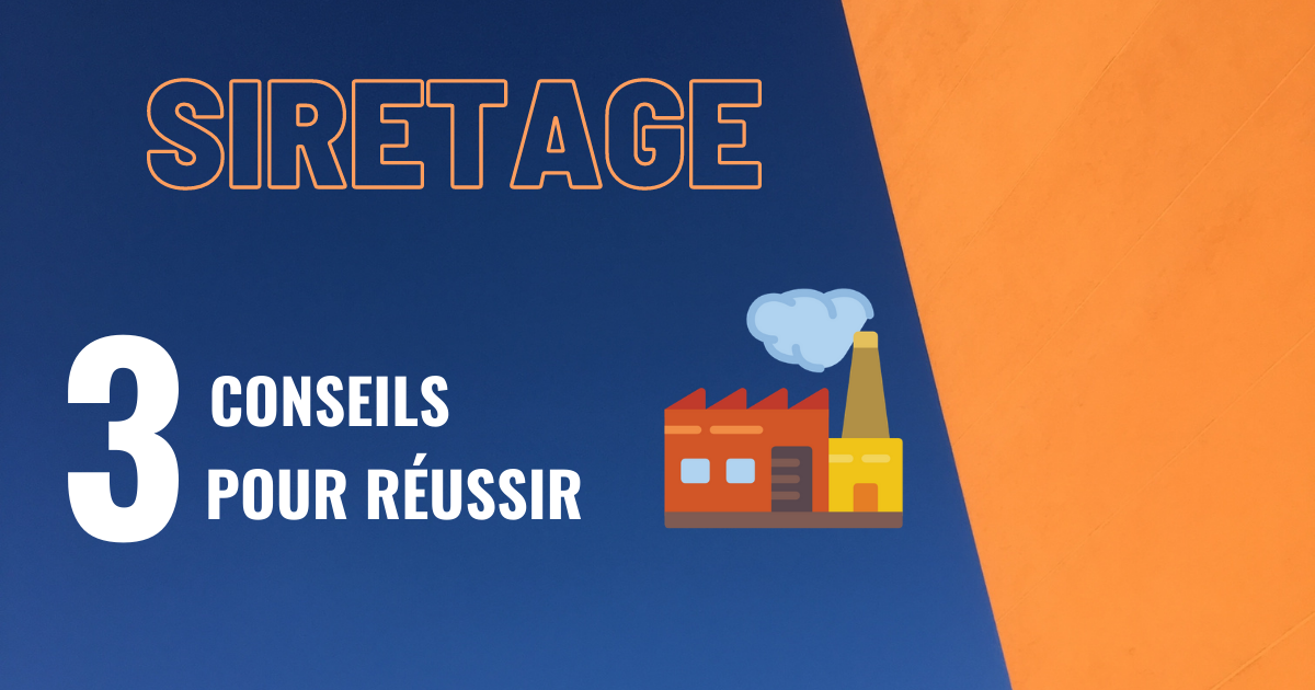 3 conseils pour le siretage professionnel