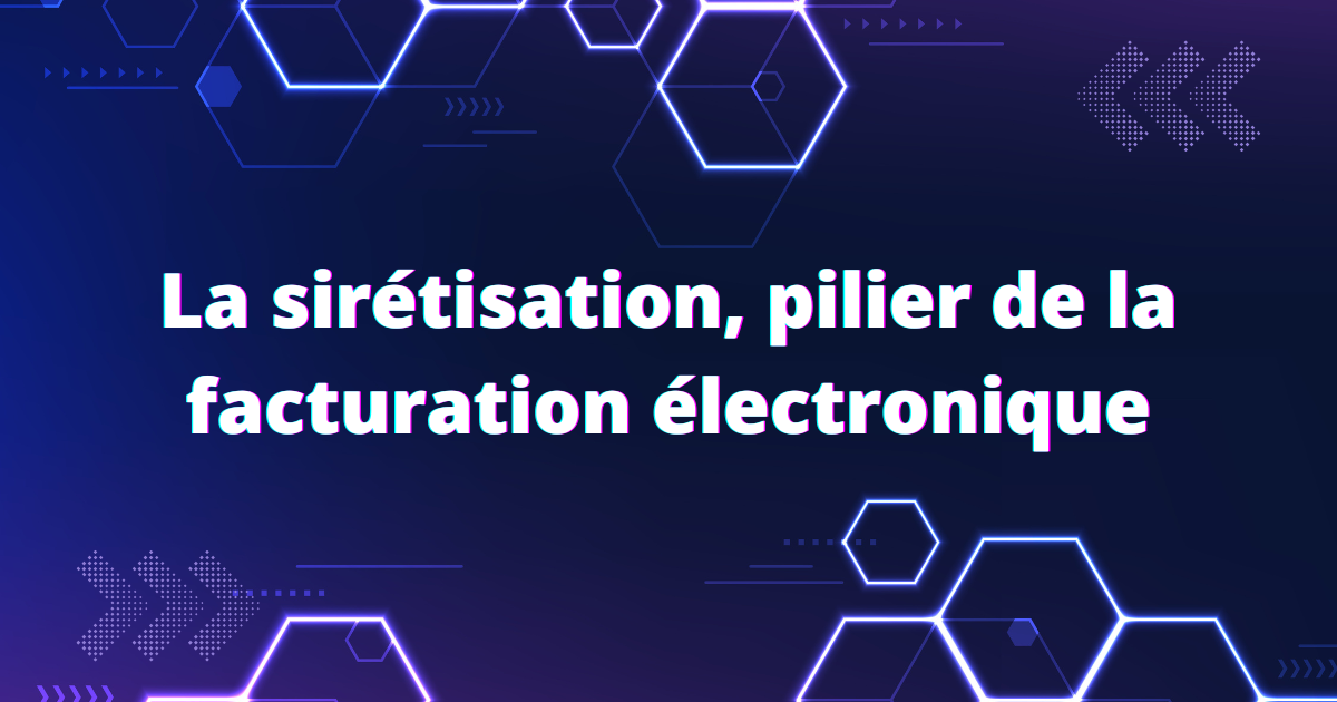 siretiser ses datas pour la facture electronique